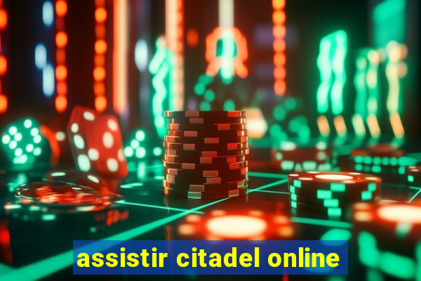 assistir citadel online